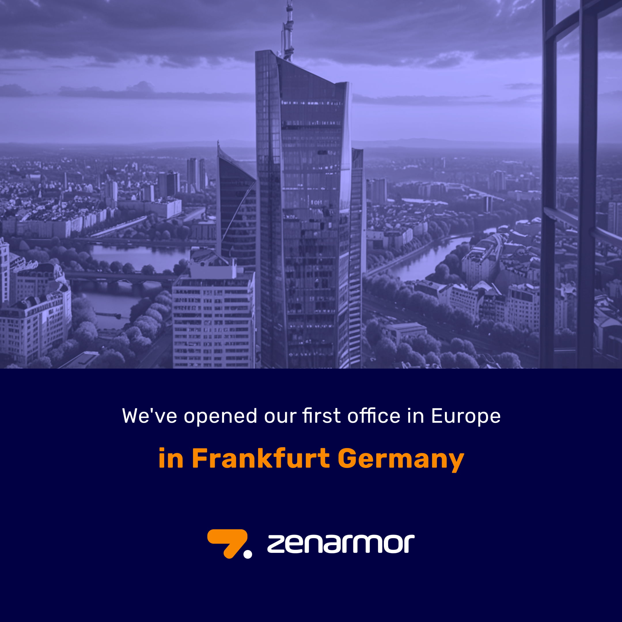 Zenarmor Expands Global Presence with New Office in Frankfurt
